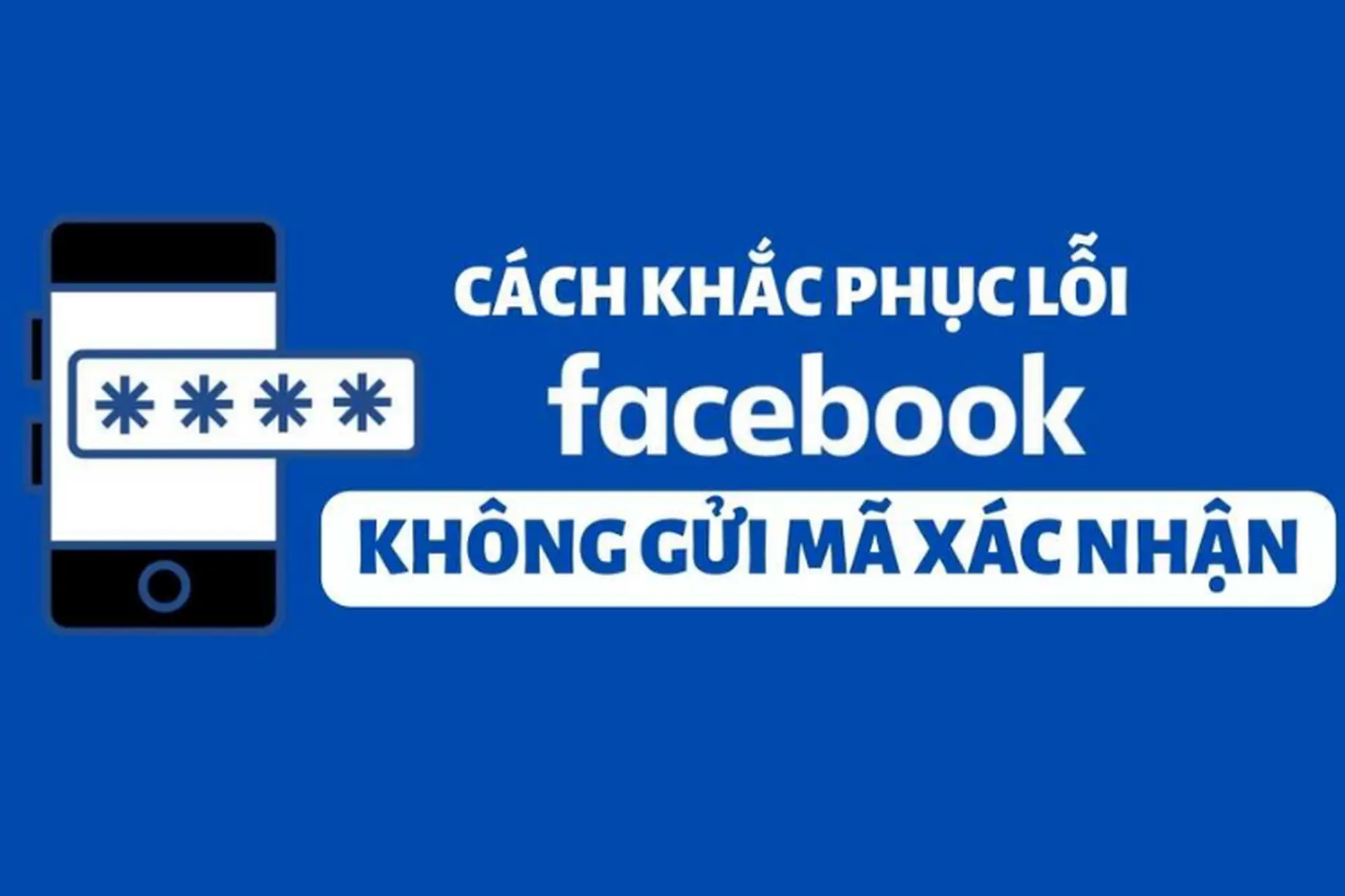 cach-khac-phuc-loi-khong-nhan-ma-otp-facebook-2025